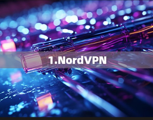 1.NordVPN 1.NordVPN